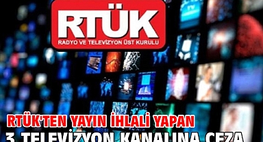 RTÜK'ten yayın ihlali yapan 3 televizyon kanalına ceza
