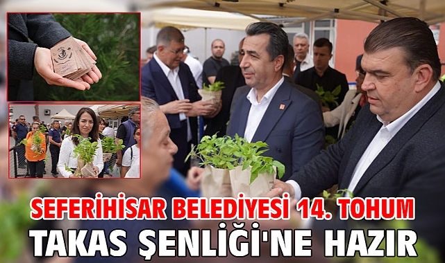 Seferihisar Belediyesi 14. Tohum Takas Şenliği'ne hazır