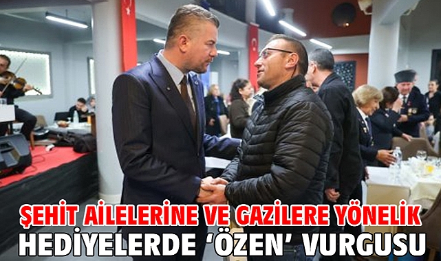 Şehit ailelerine ve gazilere yönelik hediyelerde ‘özen’ vurgusu