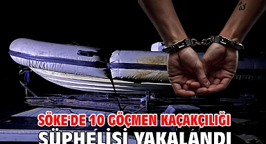 Söke'de 10 göçmen kaçakçılığı şüphelisi yakalandı