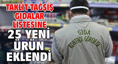 Taklit-tağşiş gıdalar listesine 25 yeni ürün eklendi