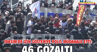 Taksim'de izin gösteriye polis müdahale etti: 46 gözaltı