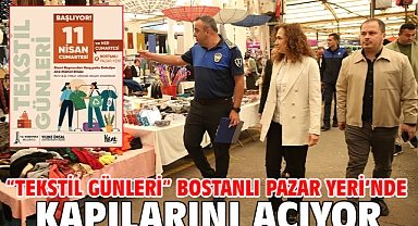 “Tekstil Günleri” Bostanlı Pazar Yeri’nde kapılarını açıyor!