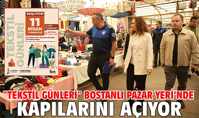 “Tekstil Günleri” Bostanlı Pazar Yeri’nde kapılarını açıyor!