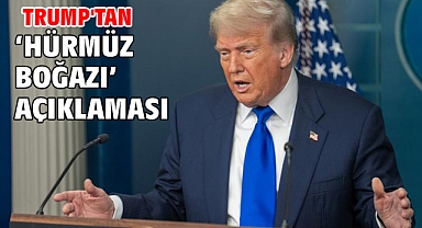 Trump'tan 'Hürmüz Boğazı' açıklaması
