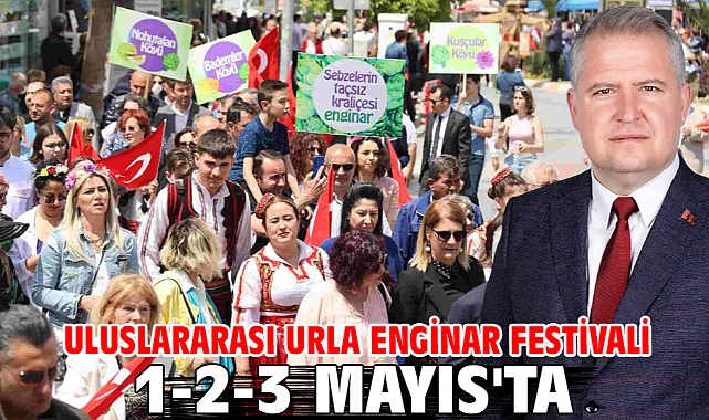 Uluslararası Urla Enginar Festivali 1-2-3 Mayıs'ta