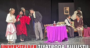 Üniversiteliler tiyatroda buluştu