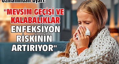 Uzmanından uyarı: