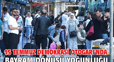 15 Temmuz Demokrasi Otogarı'nda bayram dönüşü yoğunluğu