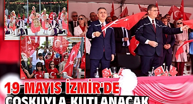 19 Mayıs İzmir'de coşkuyla kutlanacak