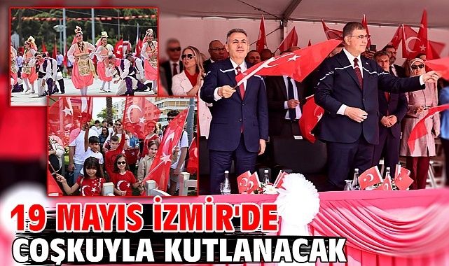 19 Mayıs İzmir'de coşkuyla kutlanacak