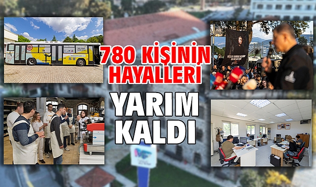 780 kişinin hayalleri yarım kaldı