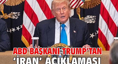 ABD Başkanı Trump’tan ‘İran’ açıklaması