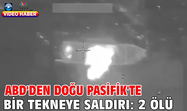 ABD'den Doğu Pasifik'te bir tekneye saldırı: 2 ölü