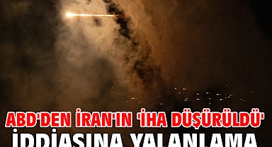 ABD'den İran'ın 'İHA düşürüldü' iddiasına yalanlama