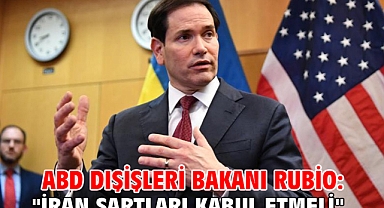 ABD Dışişleri Bakanı Rubio: 