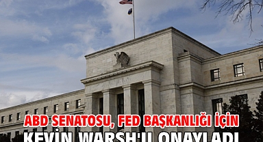 ABD Senatosu, Fed başkanlığı için Kevin Warsh'u onayladı
