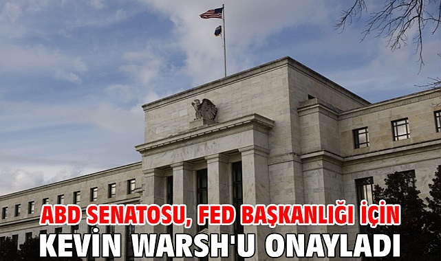 ABD Senatosu, Fed başkanlığı için Kevin Warsh'u onayladı