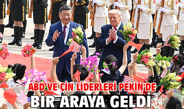 ABD ve Çin liderleri Pekin'de bir araya geldi