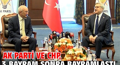 AK Parti ve CHP, 3 bayram sonra bayramlaştı