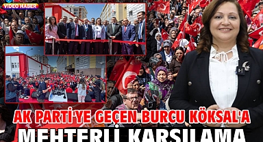 AK Parti'ye geçen Burcu Köksal'a mehterli karşılama