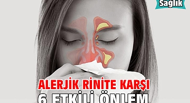 Alerjik Rinite Karşı 6 Etkili Önlem!