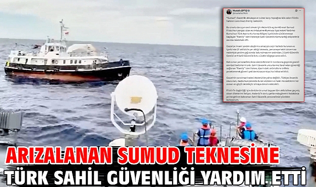 Arızalanan Sumud teknesine Türk Sahil Güvenliği yardım etti