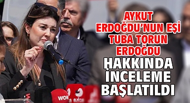 Aykut Erdoğdu’nun eşi Tuba Torun Erdoğdu hakkında inceleme başlatıldı