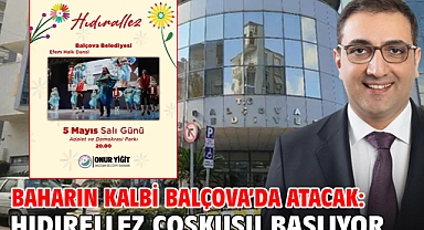 Baharın Kalbi Balçova’da Atacak: Hıdırellez Coşkusu Başlıyor