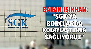 Bakan Işıkhan: 
