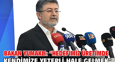 Bakan Yumaklı: 