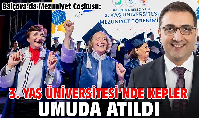 Balçova’da Mezuniyet Coşkusu: 3. Yaş Üniversitesi’nde Kepler Umuda Atıldı