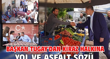 Başkan Tugay'dan Kiraz halkına yol ve asfalt sözü