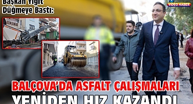 Başkan Yiğit Düğmeye Bastı: Balçova'da Asfalt Çalışmaları Yeniden Hız Kazandı