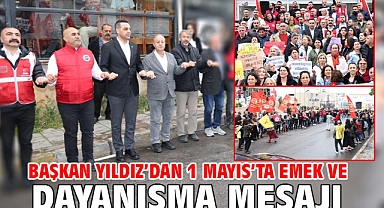 Başkan Yıldız'dan 1 Mayıs'ta Emek ve Dayanışma Mesajı