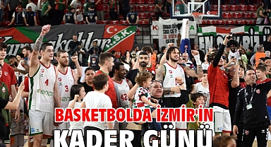 Basketbolda İzmir'in kader günü