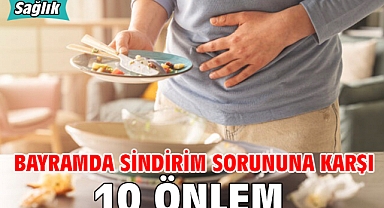 Bayramda sindirim sorununa karşı 10 önlem