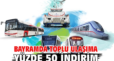 Bayramda toplu ulaşıma yüzde 50 indirim