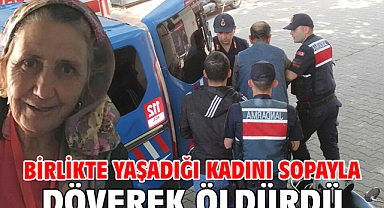 Birlikte yaşadığı kadını sopayla döverek öldürdü