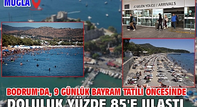 Bodrum'da, 9 günlük bayram tatili öncesinde doluluk yüzde 85'e ulaştı