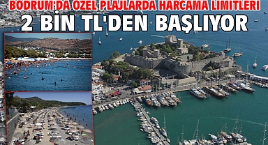 Bodrum'da özel plajlarda harcama limitleri 2 bin TL'den başlıyor