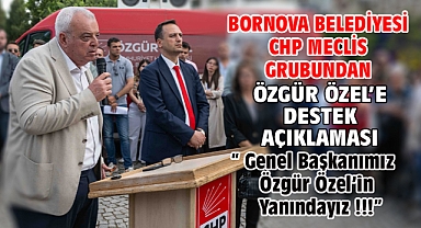 Bornova Belediyesi CHP Meclis grubundan Özgür Özel’e destek açıklaması