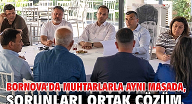 Bornova’da muhtarlarla aynı masada, sorunları ortak çözüm