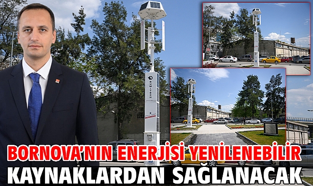 Bornova’nın enerjisi yenilenebilir kaynaklardan sağlanacak