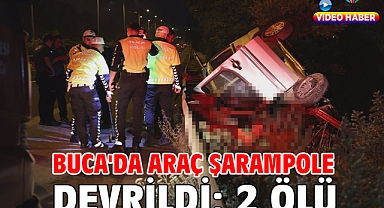 Buca'da araç şarampole devrildi: 2 ölü
