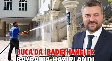 Buca’da ibadethaneler bayrama hazırlandı