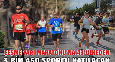 Çeşme Yarı Maratonu’na 43 ülkeden 3 bin 450 sporcu katılacak