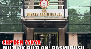 CHP'den YSK'ya 'mutlak butlan' başvurusu