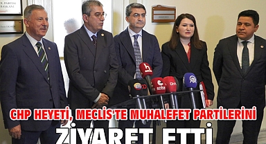CHP heyeti, Meclis'te muhalefet partilerini ziyaret etti
