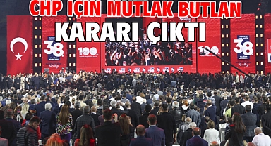 CHP için Mutlak Butlan Kararı Çıktı